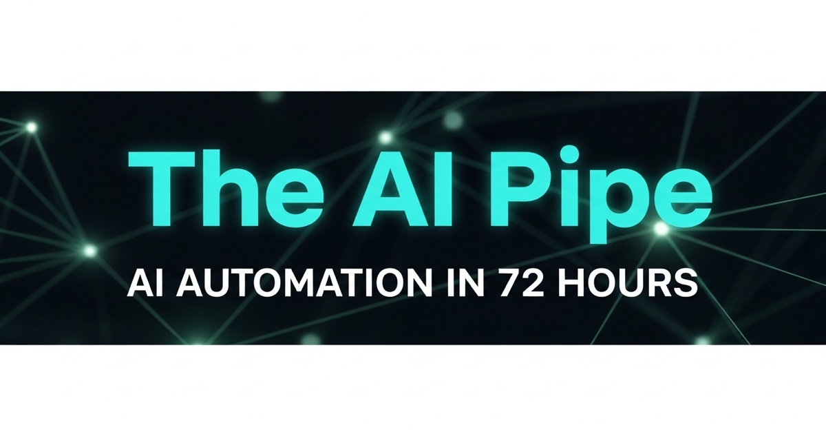 The AI Pipe — Custom AI systems you own, built in 72 hours